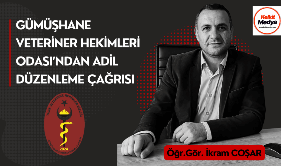 Gümüşhane Veteriner Hekimleri Odası Adil Düzenleme Çağrısı yaptı.