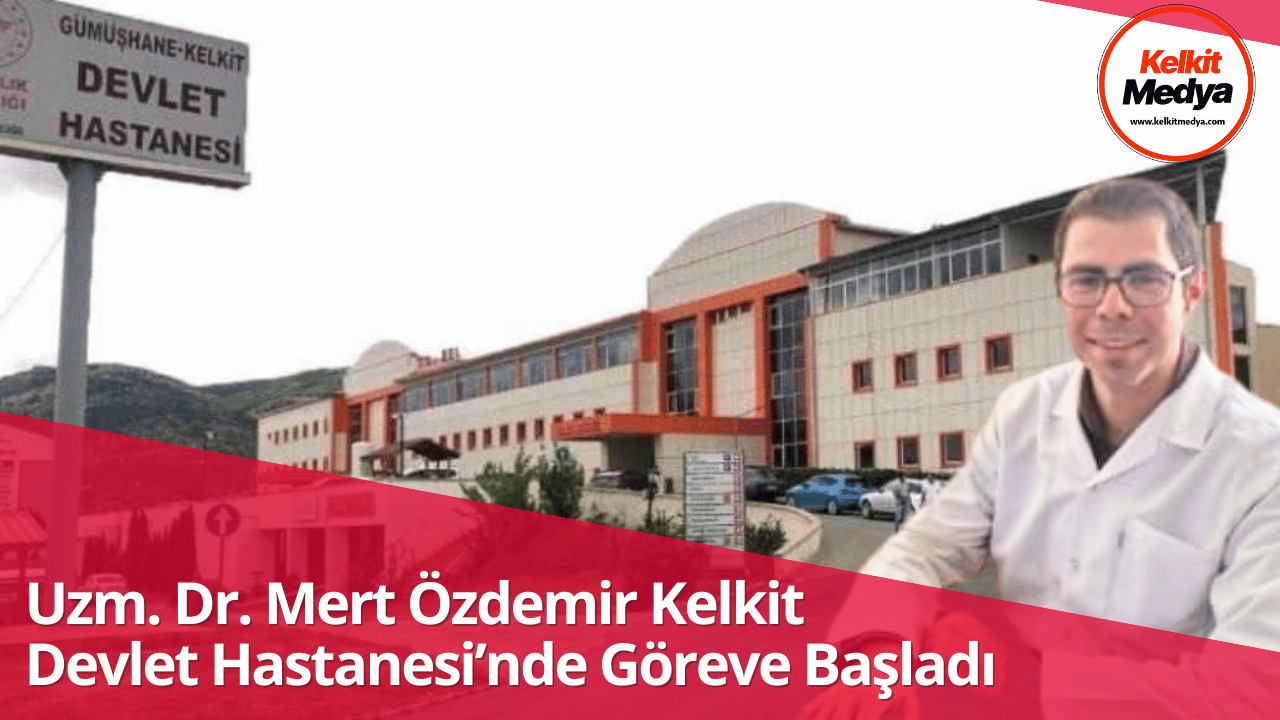 Gümüşhane Kelkit Devlet Hastanesi kadrosuna yeni bir hekim daha katıldı.