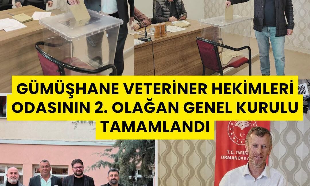 Gümüşhane Veteriner Hekimleri Odasının 2. Olağan Genel Kurulu ve seçim