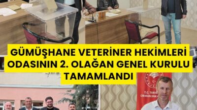 Gümüşhane Veteriner Hekimleri Odasının 2. Olağan Genel Kurulu ve seçim